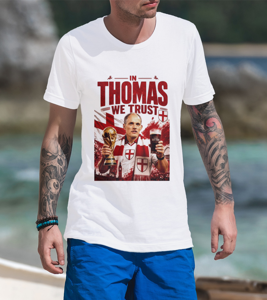England Football Trust In Thomas Tuchel Champions Victory T-Shirt