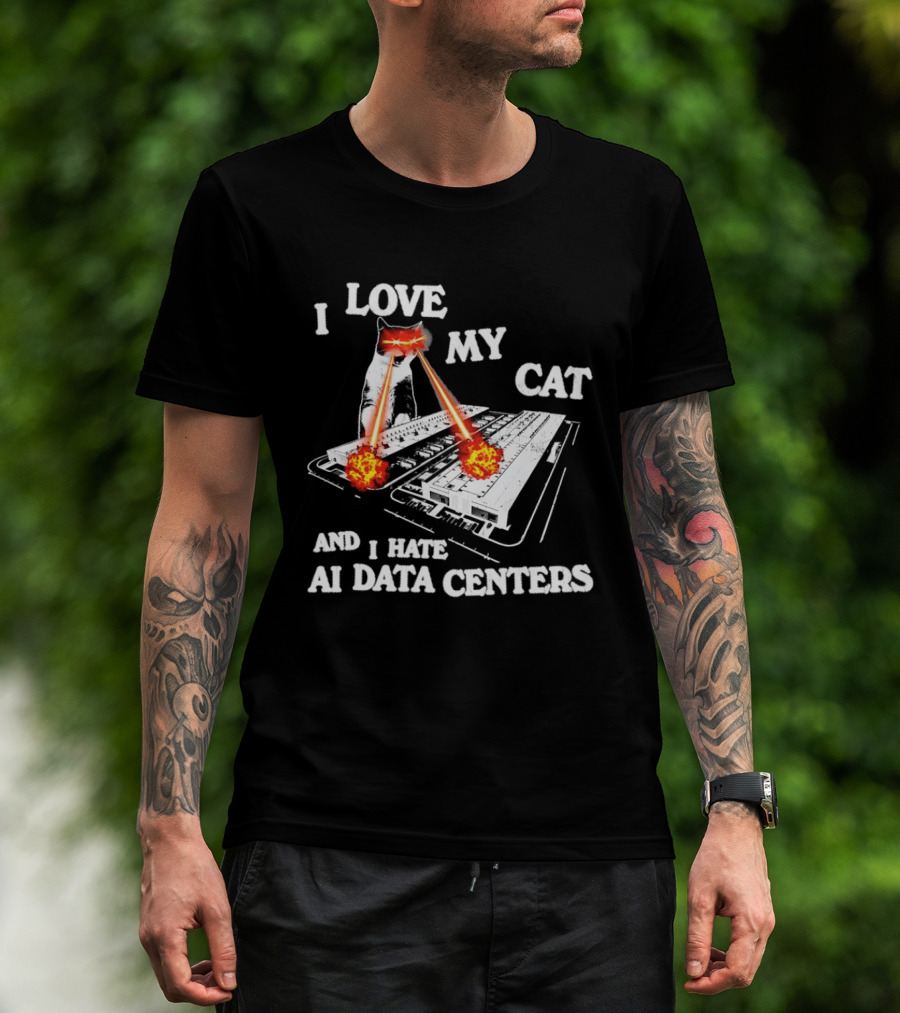 I Love My Cat Laser Eyes Destruction Of AI Data Centers T-Shirt