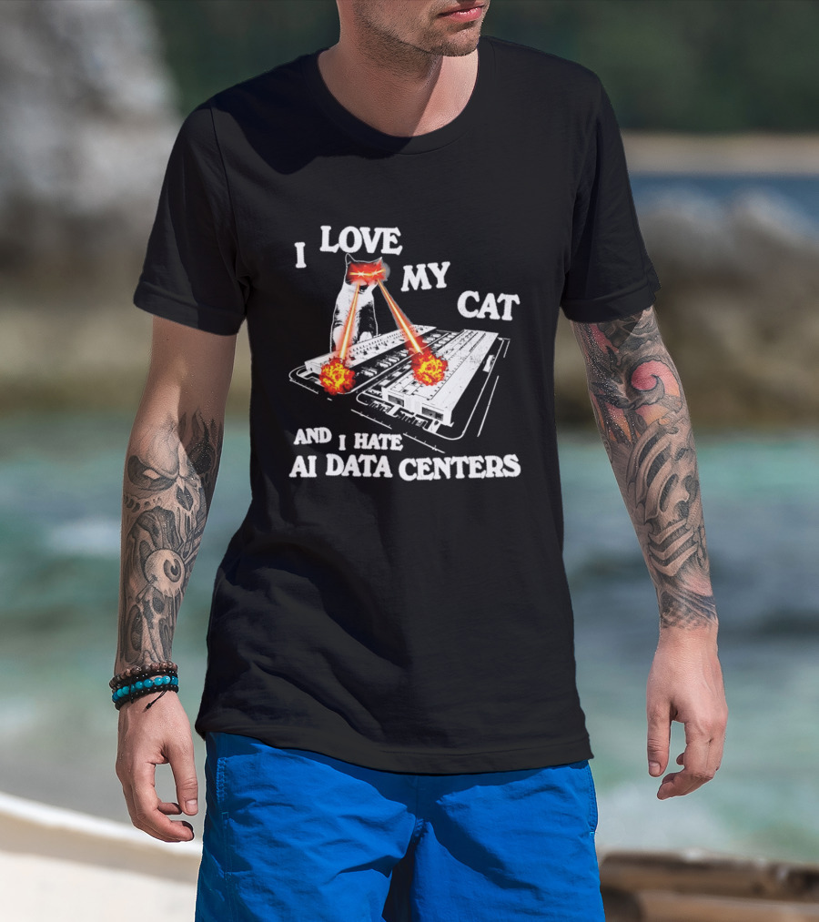 I Love My Cat Laser Eyes Destruction Of AI Data Centers T-Shirt