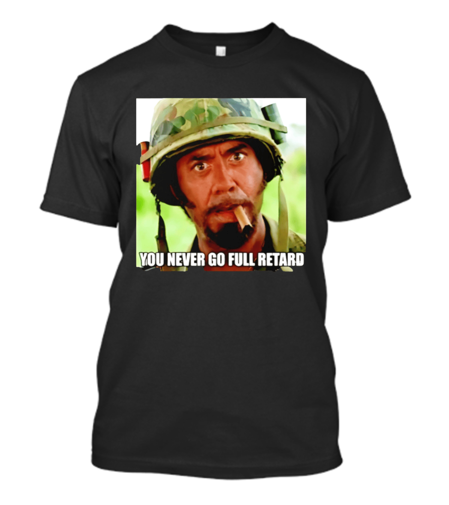 Kirk Lazarus You Never Go Full Retard Tropic Thunder Meme T-Shirt