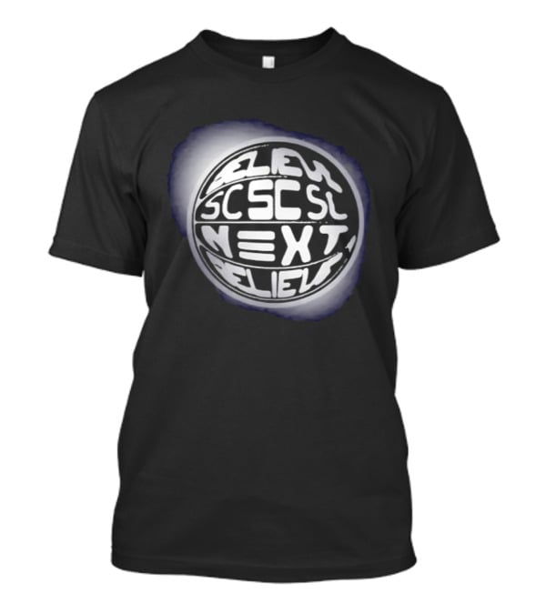 Believe Next Believe Motivational Positive Mindset SCSC T-Shirt