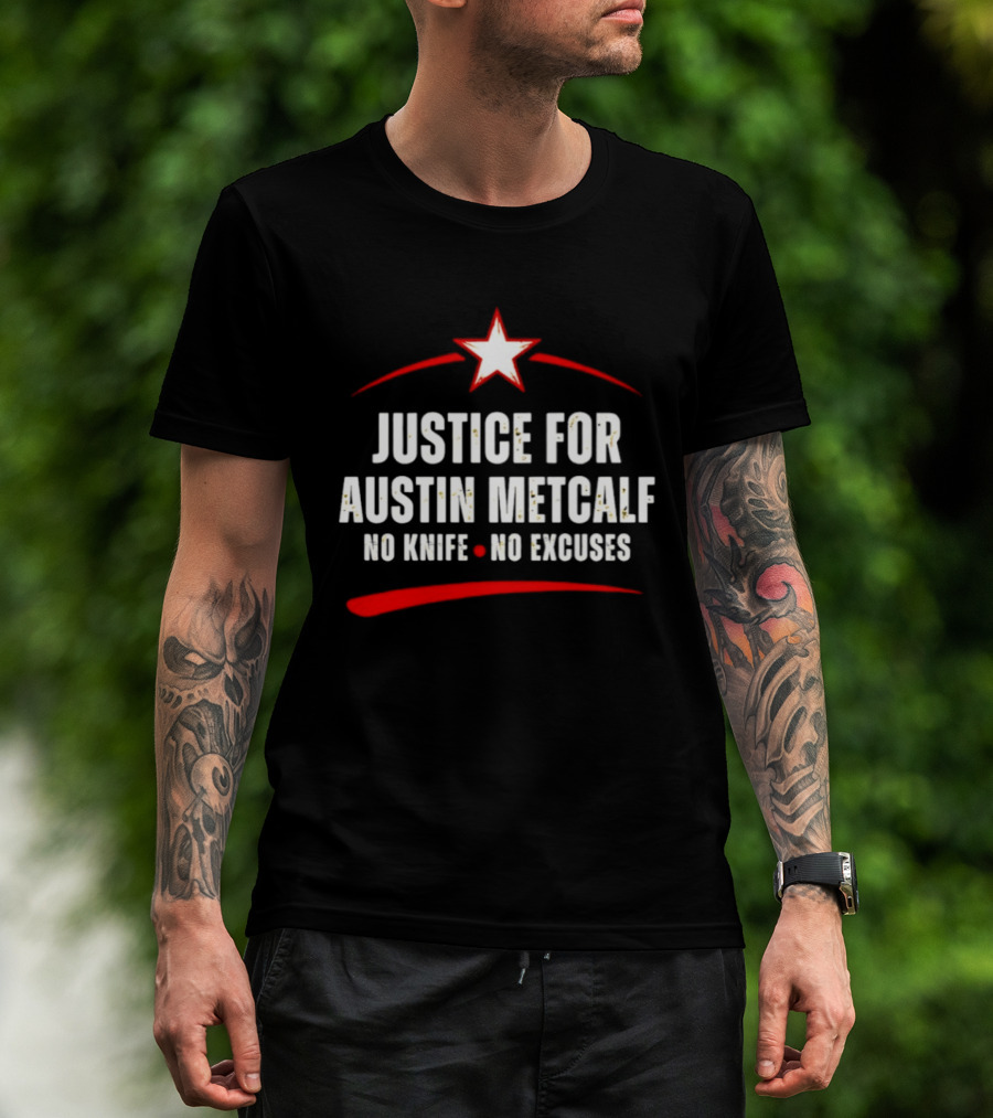 Justice For Austin Metcalf No Knife No Excuses Star T-Shirt