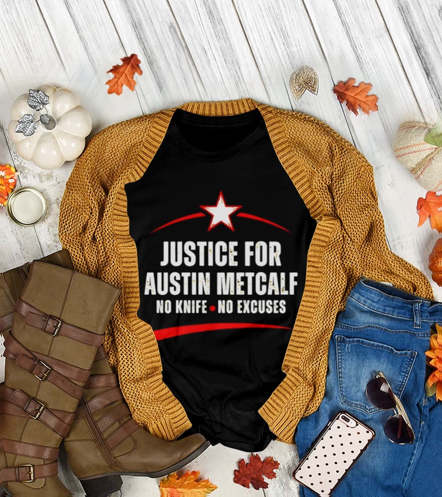 Justice for Austin Metcalf No Knife No Excuses Star T-Shirt