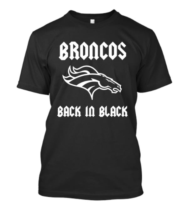 Broncos Back In Black T-Shirt