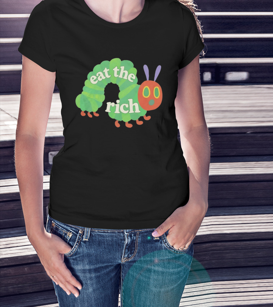 Eat The Rich Hungry Caterpillar Political Humor Text With Green Caterpillar And Red Face T-Shirt