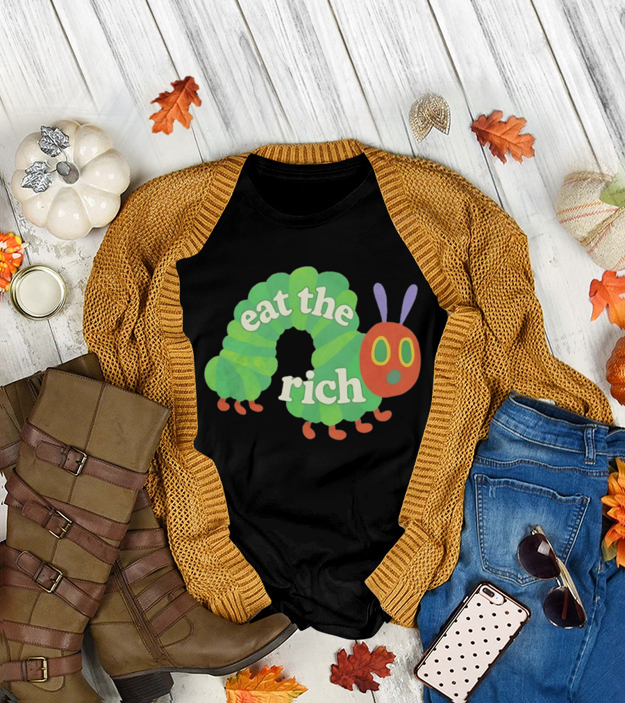 Eat the Rich Hungry Caterpillar Political Humor Text with Green Caterpillar and Red Face T-Shirt