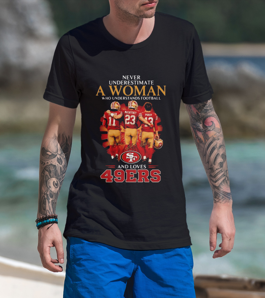 Never Underestimate A Woman Who Understands Football And Loves 49ers McCaffrey Purdy T-Shirt