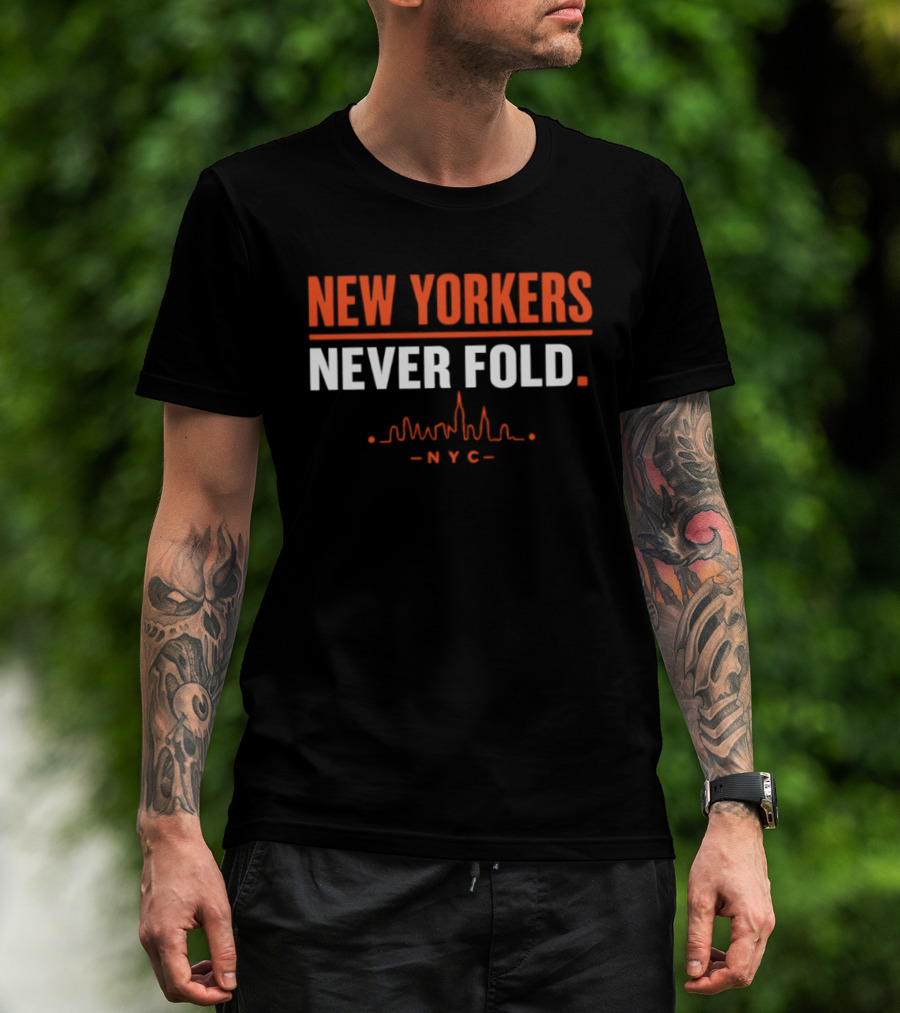 New Yorkers Never Fold NYC Skyline City Pride T-Shirt