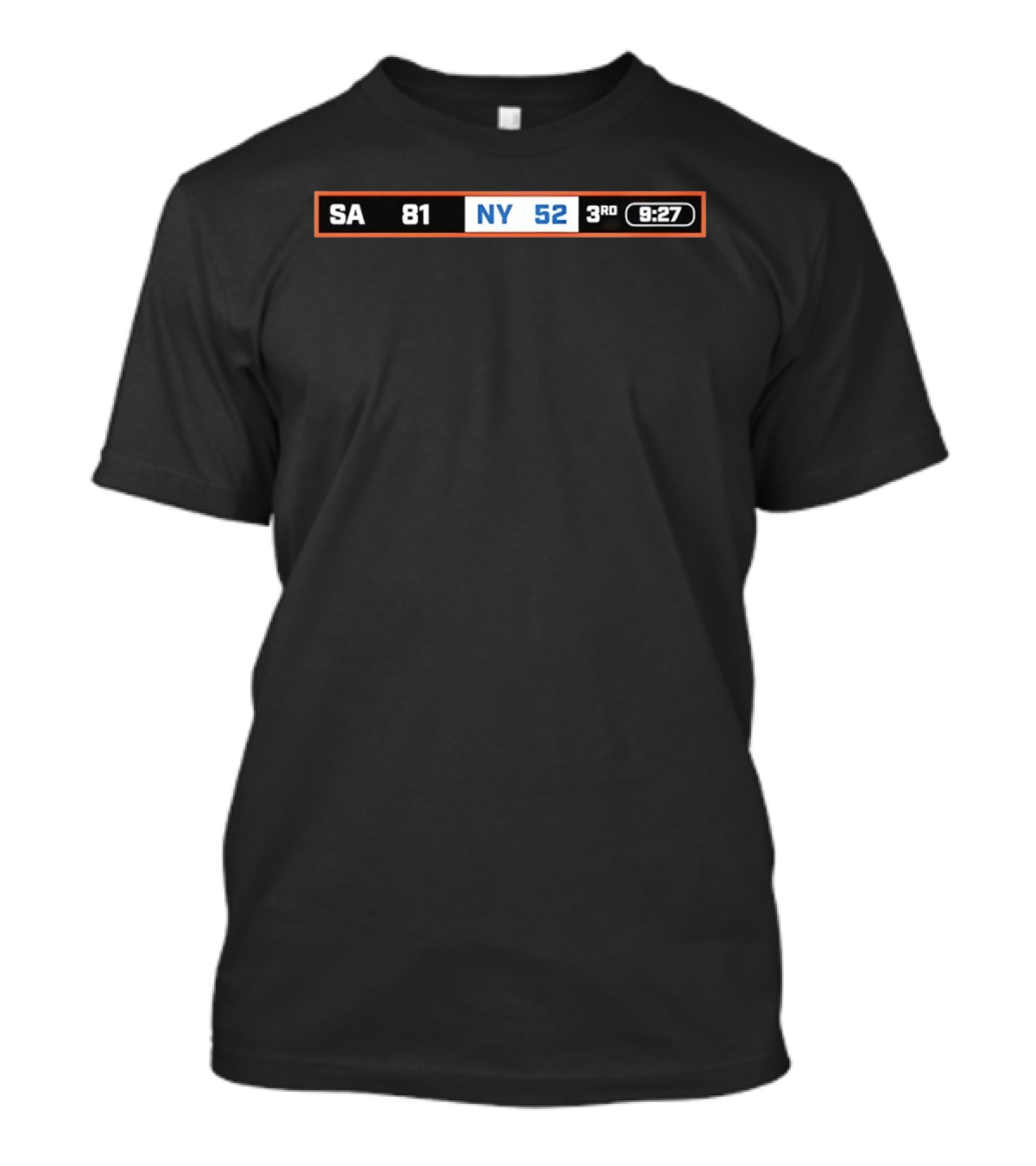 San Antonio Spurs 81 New York Knicks 52 Basketball Score 3rd Quarter 9:27 T-Shirt