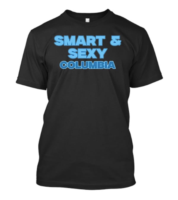 Smart & Sexy Columbia College T-Shirt