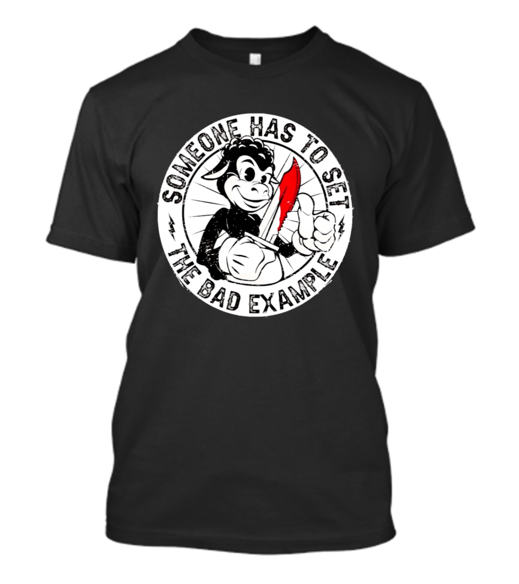 Someone Has To Set The Bad Example Cartoon Character With Knife T-Shirt