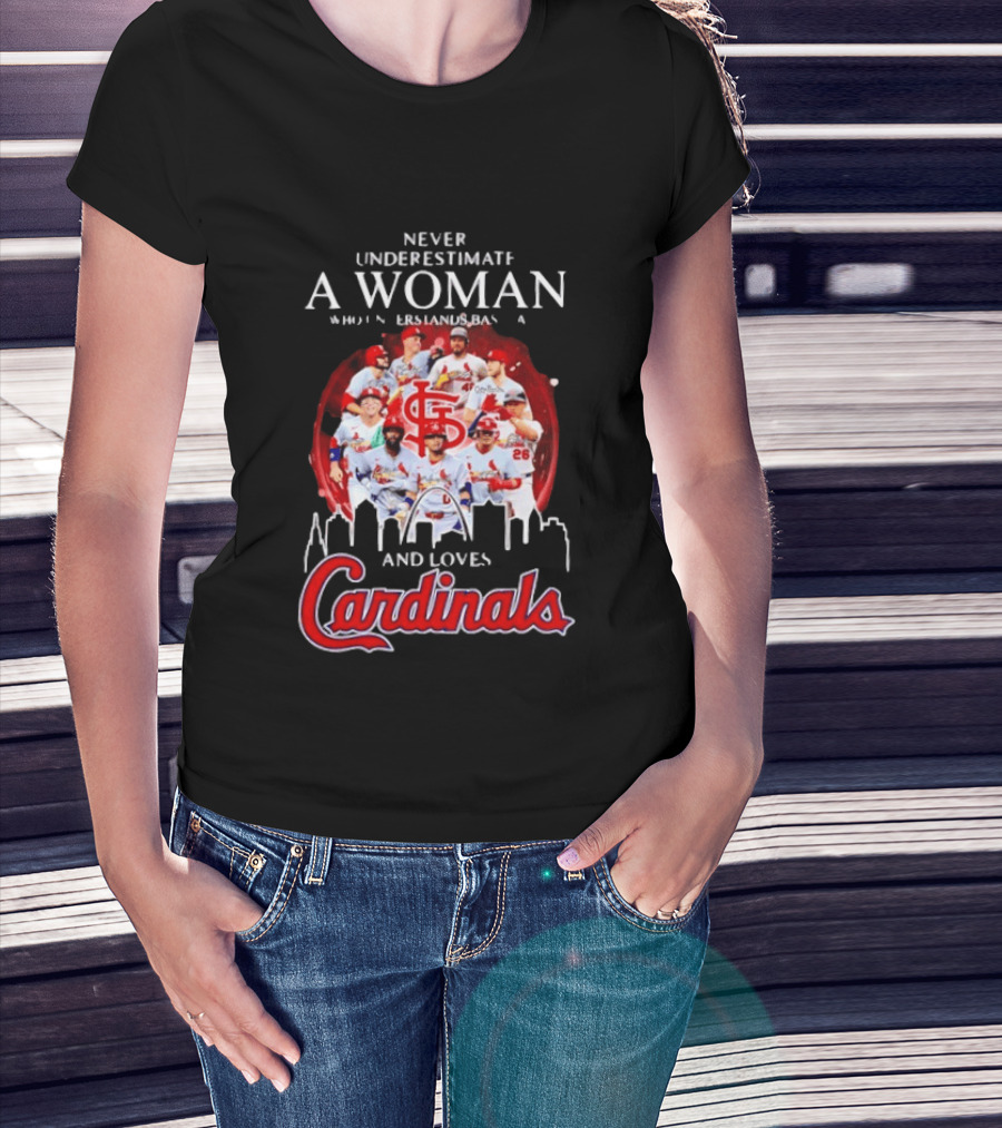 Never Underestimate A Woman Who Understands Baseball And Loves Cardinals Skyline T-Shirt