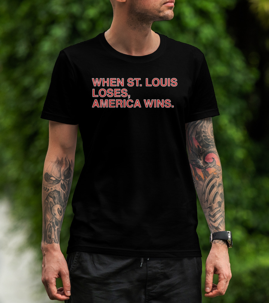 When St Louis Loses America Wins Baseball Rivalry T-Shirt