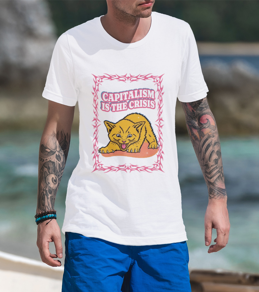 Capitalism Is The Crisis Angry Kitten Bold Text Pink Border T-Shirt