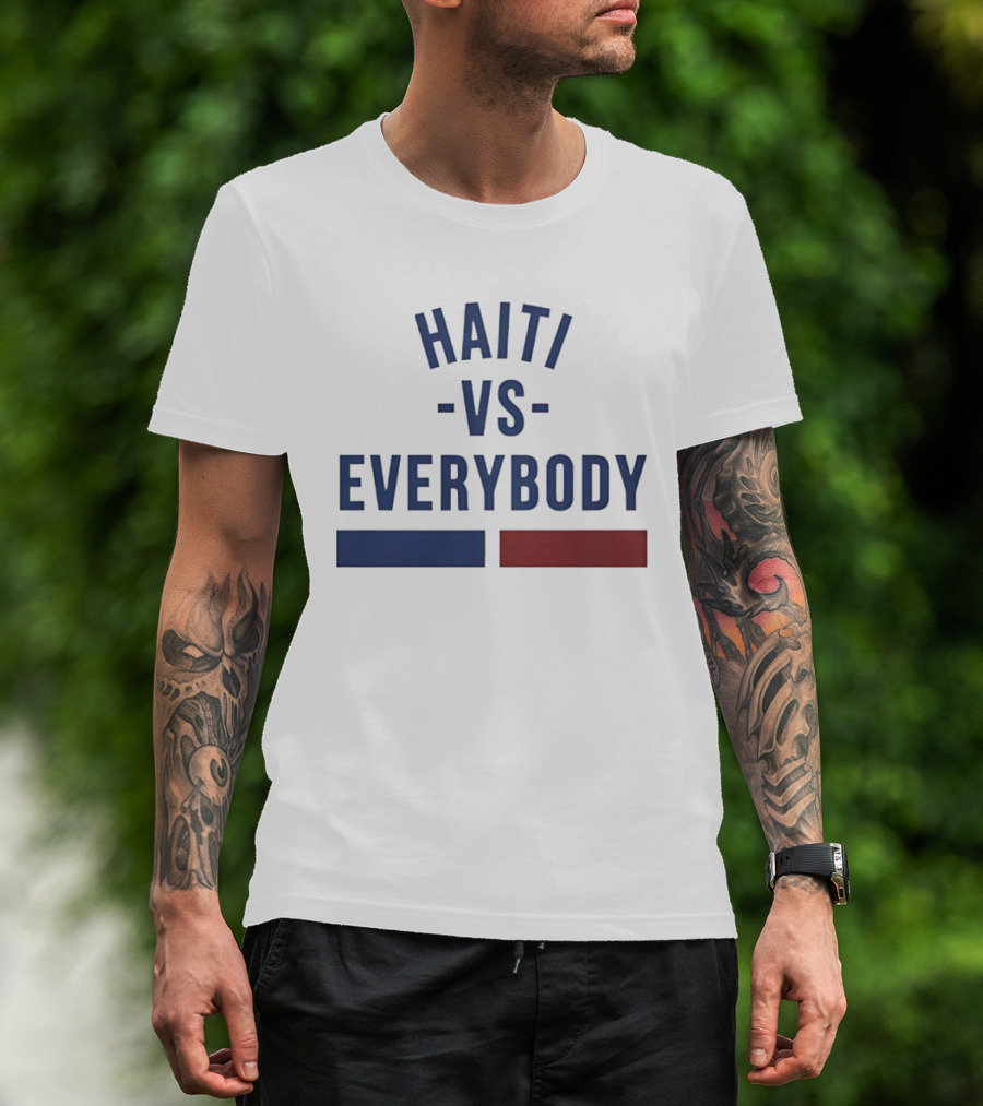 Haiti Vs Everybody Haitian Flag Blue Red T-Shirt