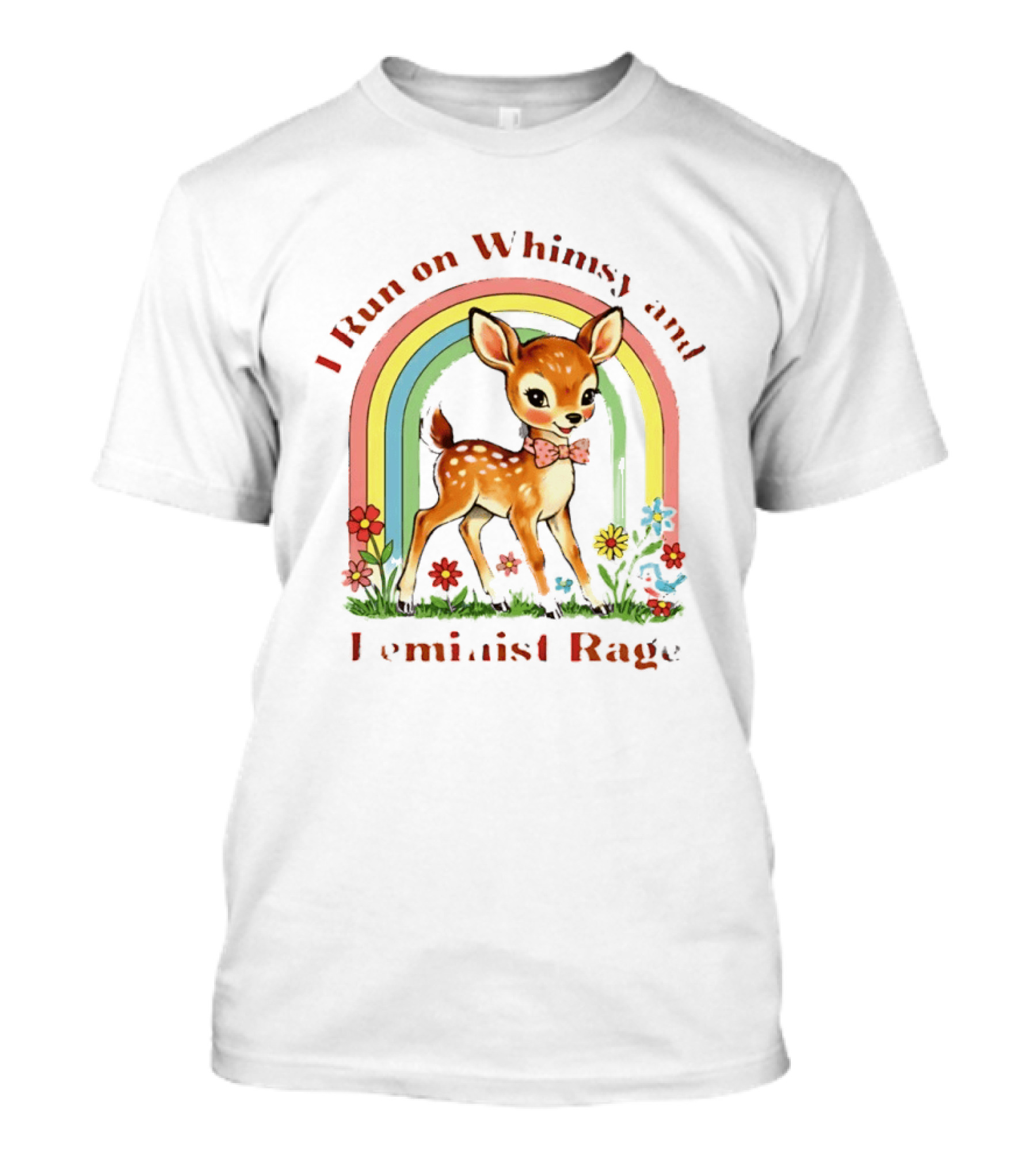 I Run On Whimsy And Feminist Rage Cute Deer With Rainbow And Flowers T-Shirt