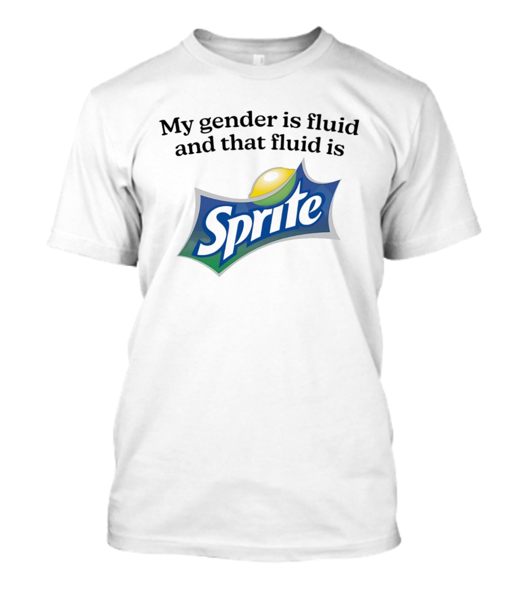 My Gender Is Fluid And That Fluid Is Sprite Fun T-Shirt