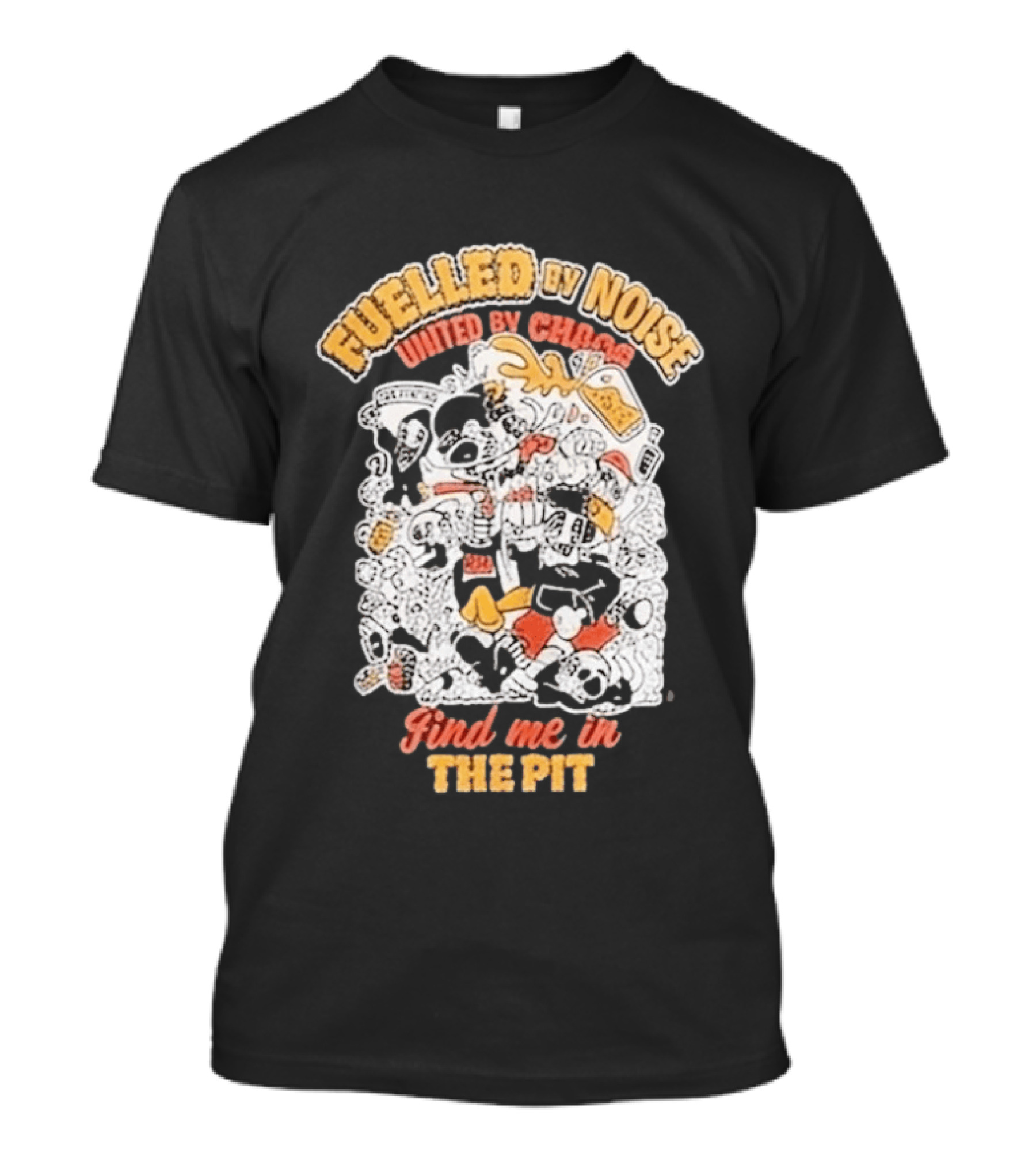 Fueled By Noise United By Chaos Find Me In The Pit T-Shirt