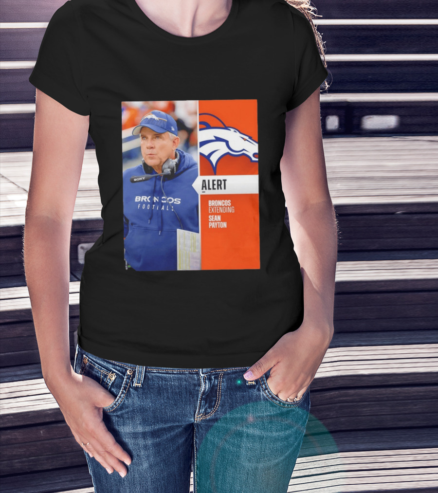 Broncos Extending Coach Sean Payton Alert T-Shirt