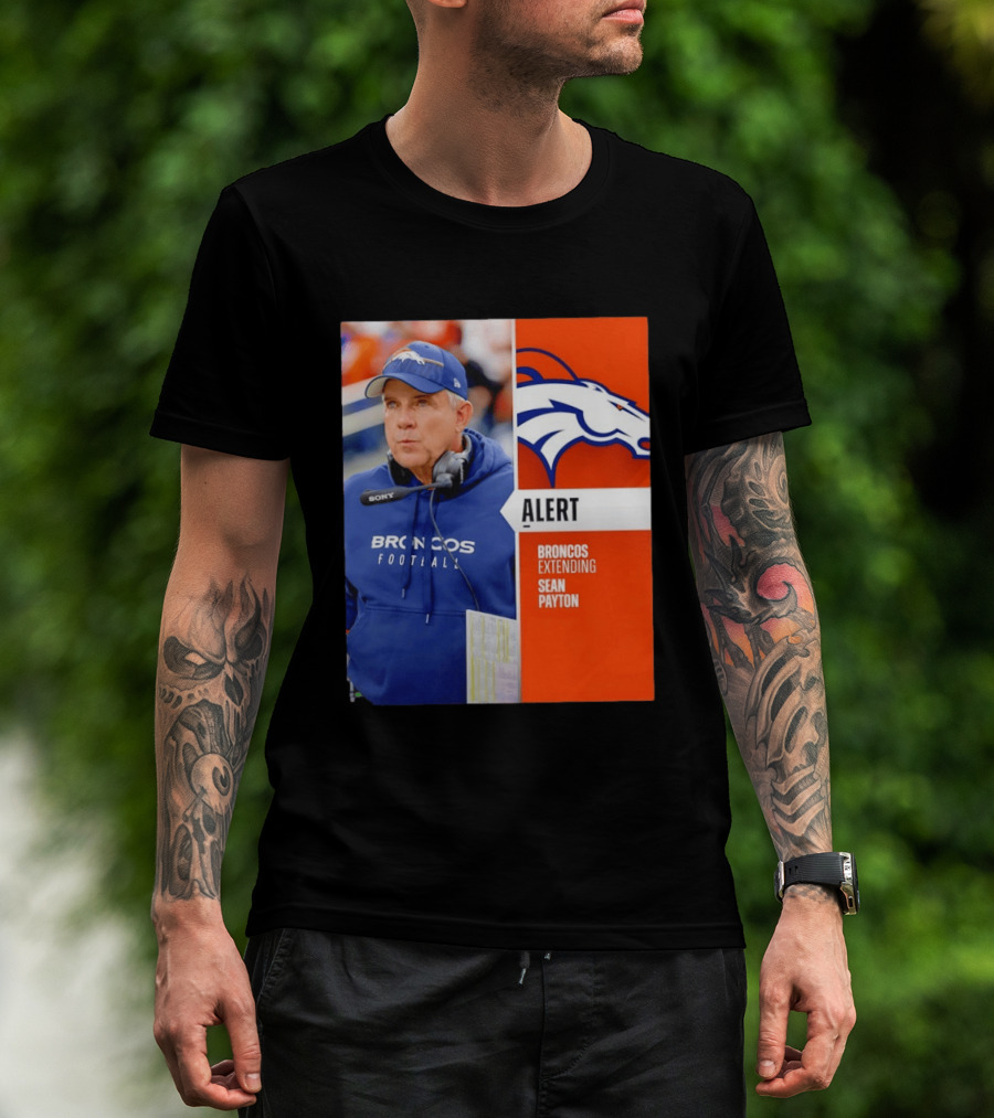Broncos Extending Coach Sean Payton Alert T-Shirt