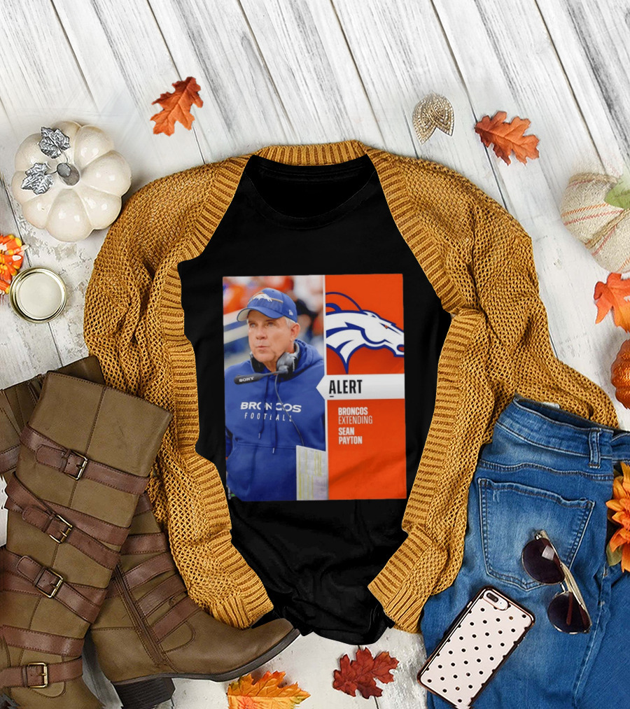 Broncos Extending Coach Sean Payton Alert T-Shirt