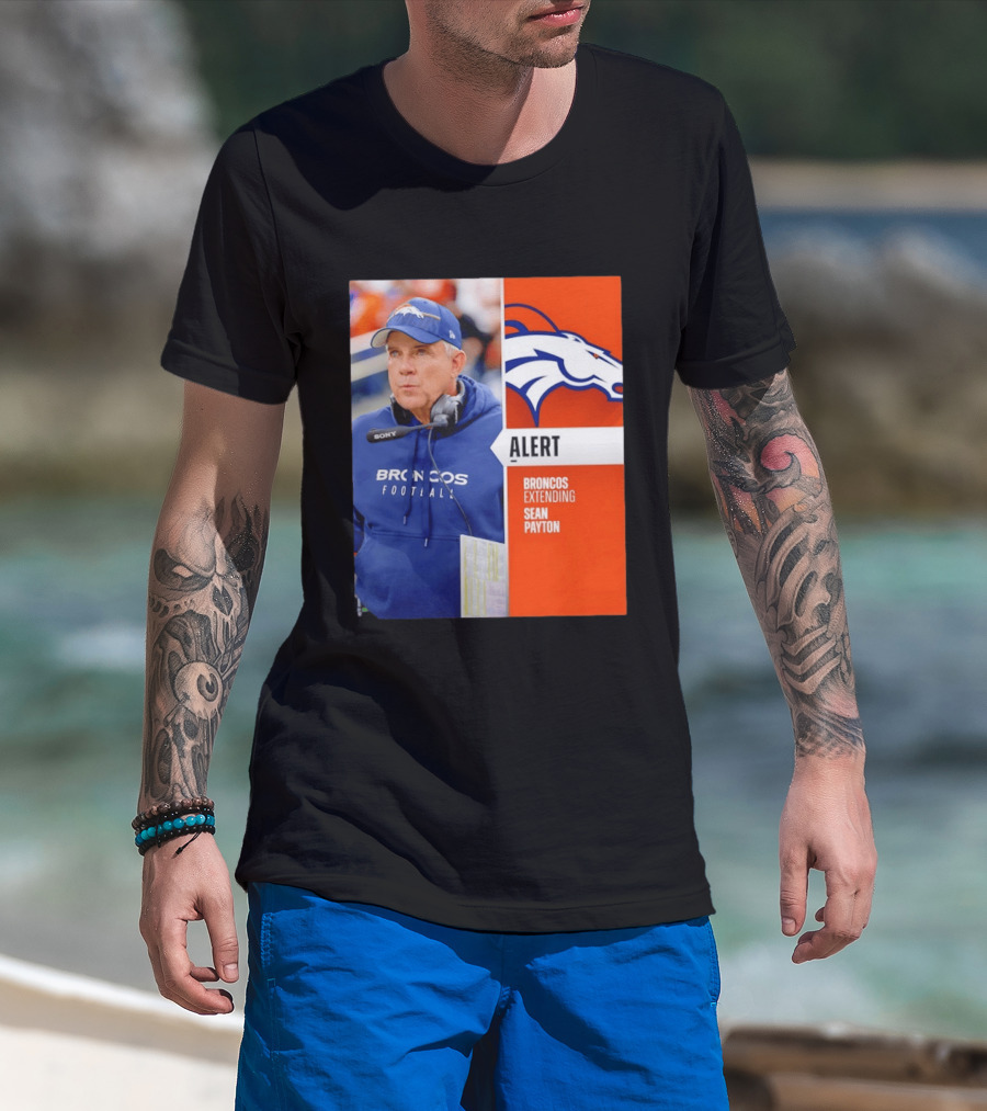 Broncos Extending Coach Sean Payton Alert T-Shirt
