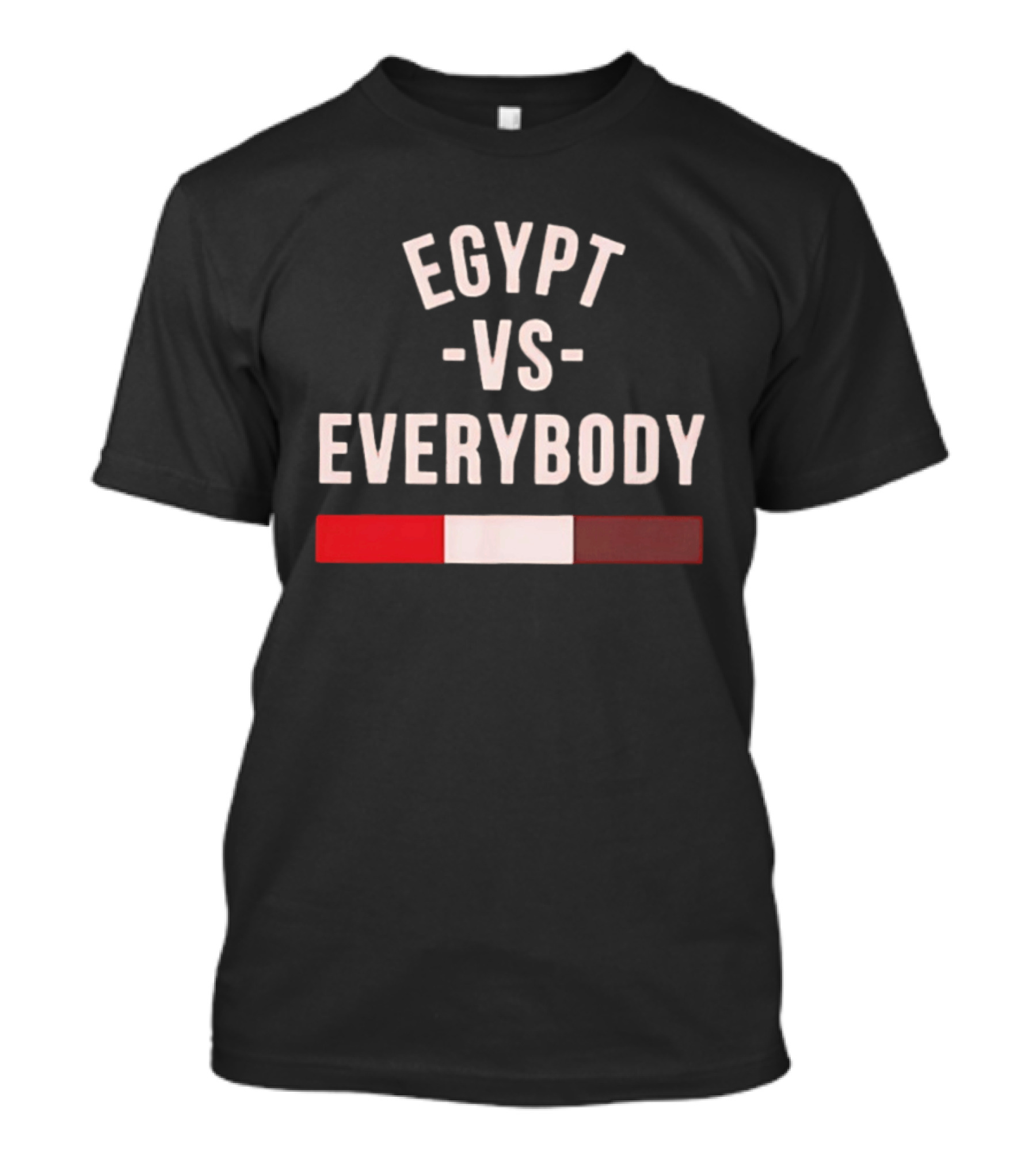 Egypt Vs Everybody Nationalism Pride Egyptian Flag T-Shirt
