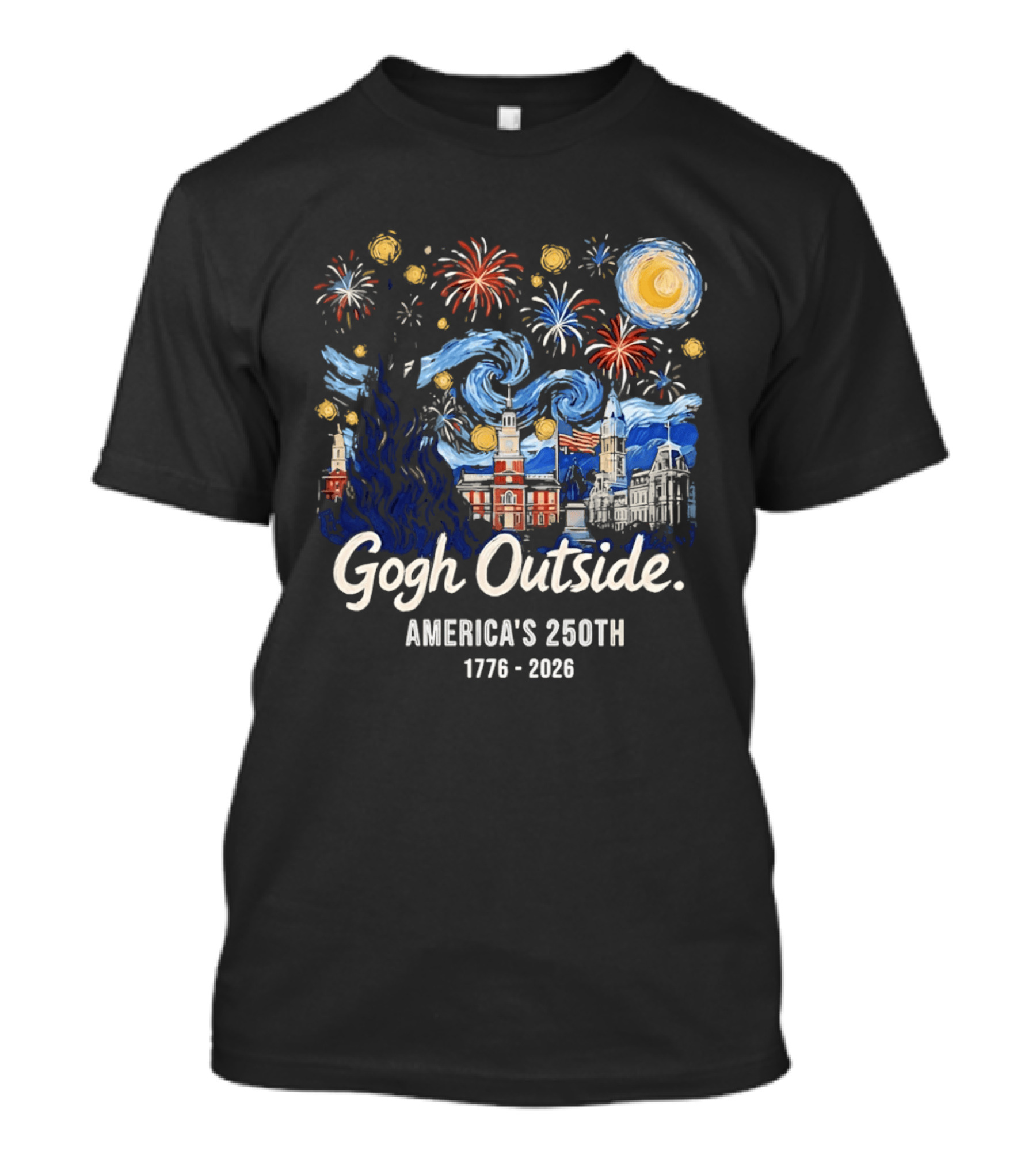 Gogh Outside America's 250th Independence Celebration 1776 2026 Fireworks And Landmarks T-Shirt