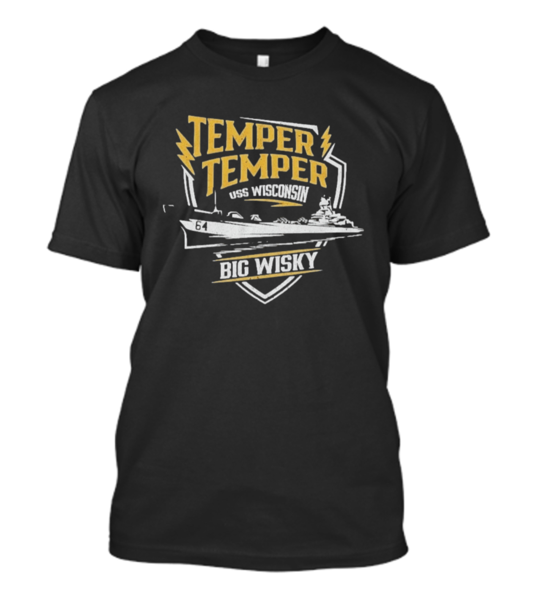 Temper Temper USS Wisconsin Big Wisky The Fat Electrician T-Shirt