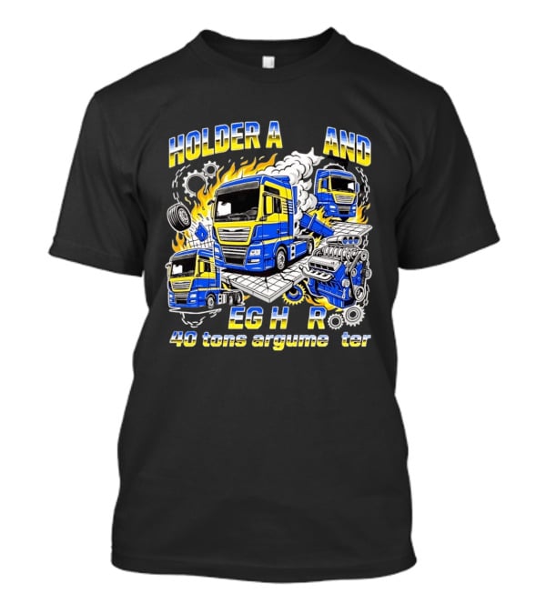 Holder Afstand Jeg Har 40 Tons Argumenter Med Lastbil Illustrationer T-Shirt