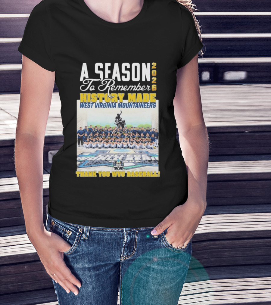 West Virginia Mountaineers 2026 History Made A Season To Remember Thank You WVU Baseball T-Shirt