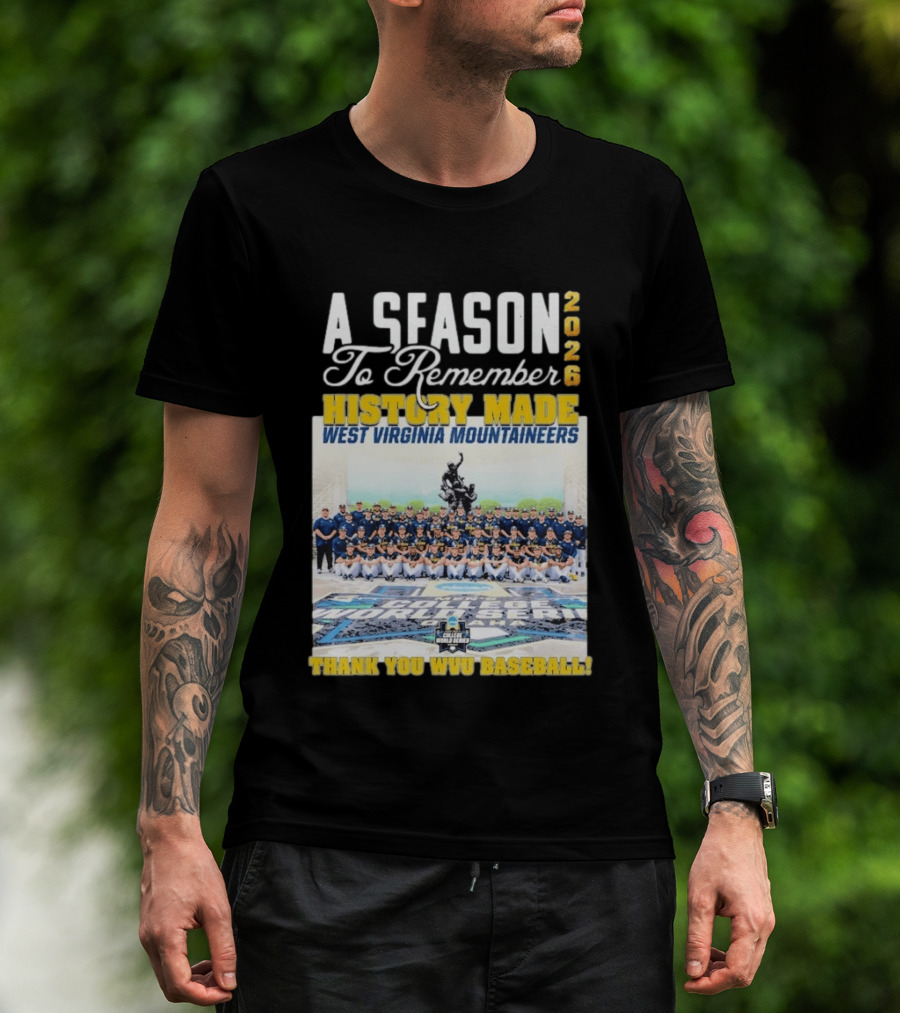 West Virginia Mountaineers 2026 History Made A Season To Remember Thank You WVU Baseball T-Shirt