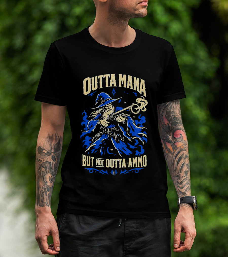 Outta Mana But Not Outta Ammo Wizard Fantasy Magical Gunslinger T-Shirt