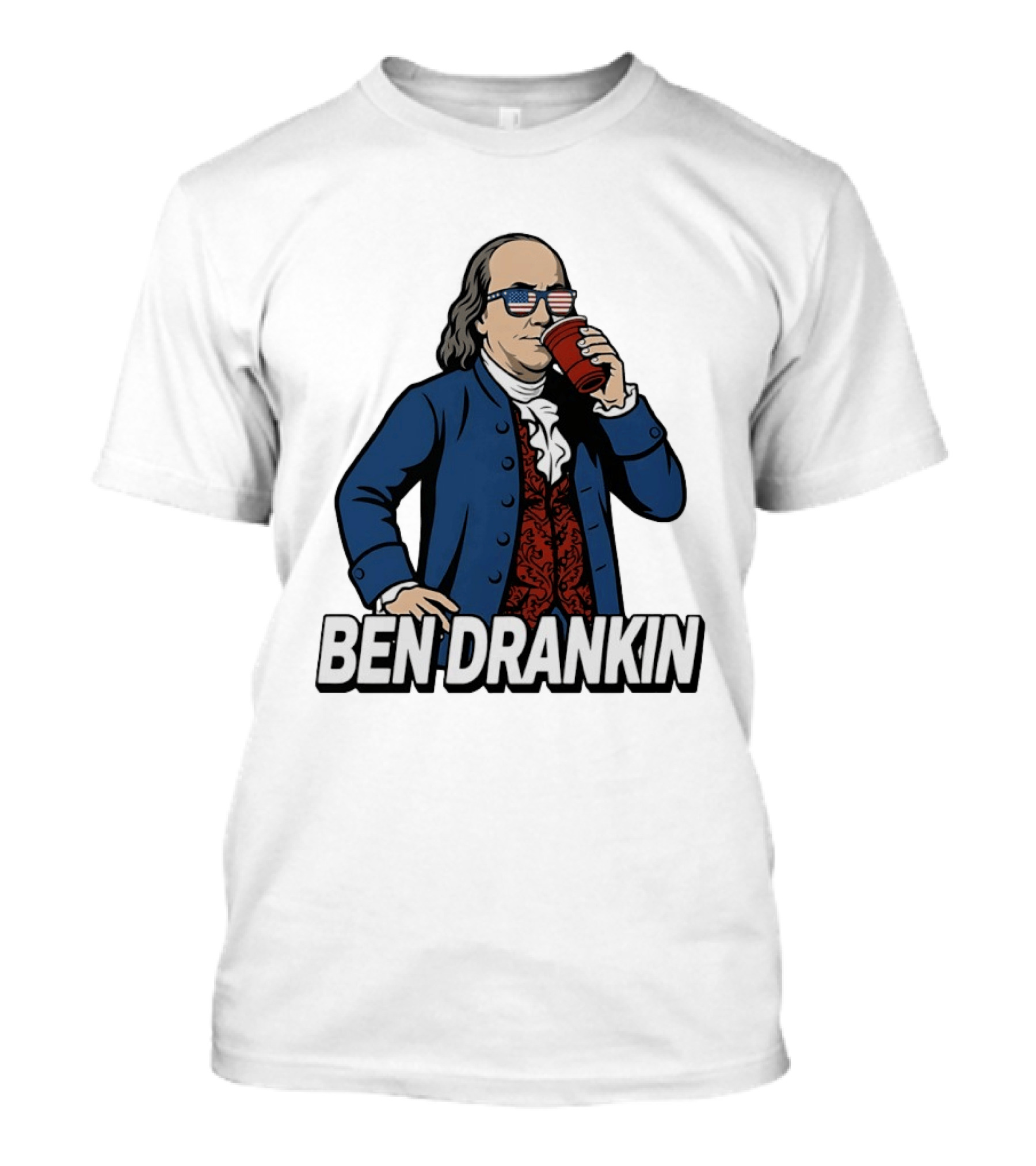 Ben Drankin Benjamin Franklin 4th Of July Patriotic Red Cup USA Glasses T-Shirt