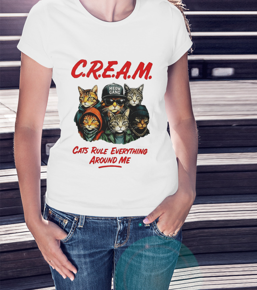 Meow Gang C.R.E.A.M. Cats Rule Everything Around Me T-Shirt
