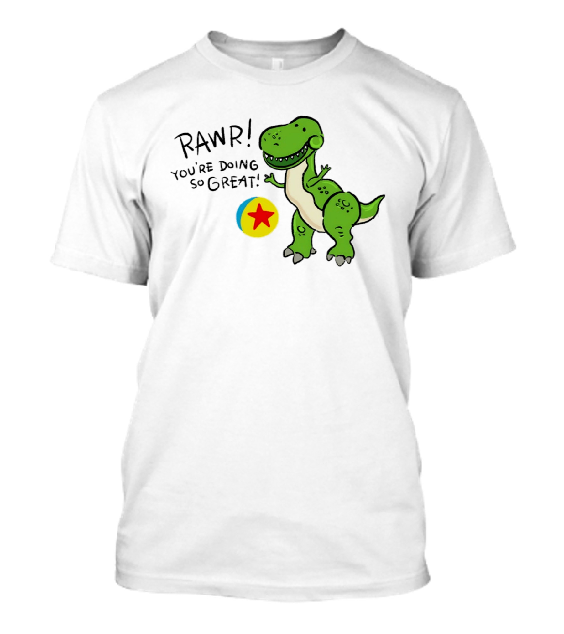 RAWR You're Doing So Great Rex Toy Story Pixar Ball T-Shirt