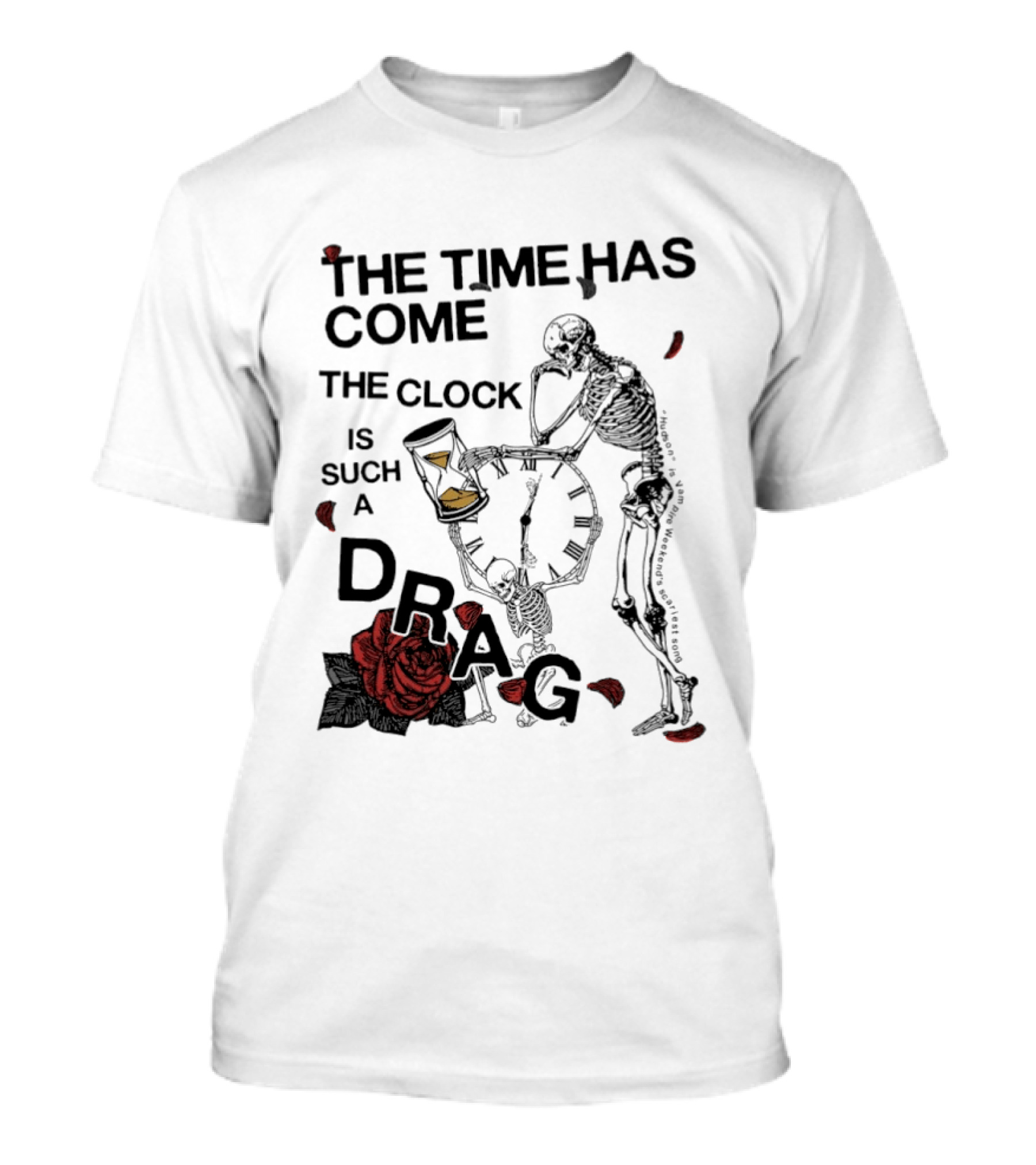 Skeleton Rose The Time Has Come Is Such A Drag T-Shirt