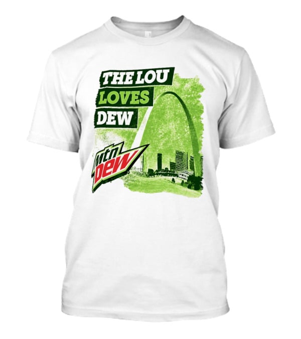 The Lou Loves Dew Mtn Dew St Louis Gateway Arch T-Shirt