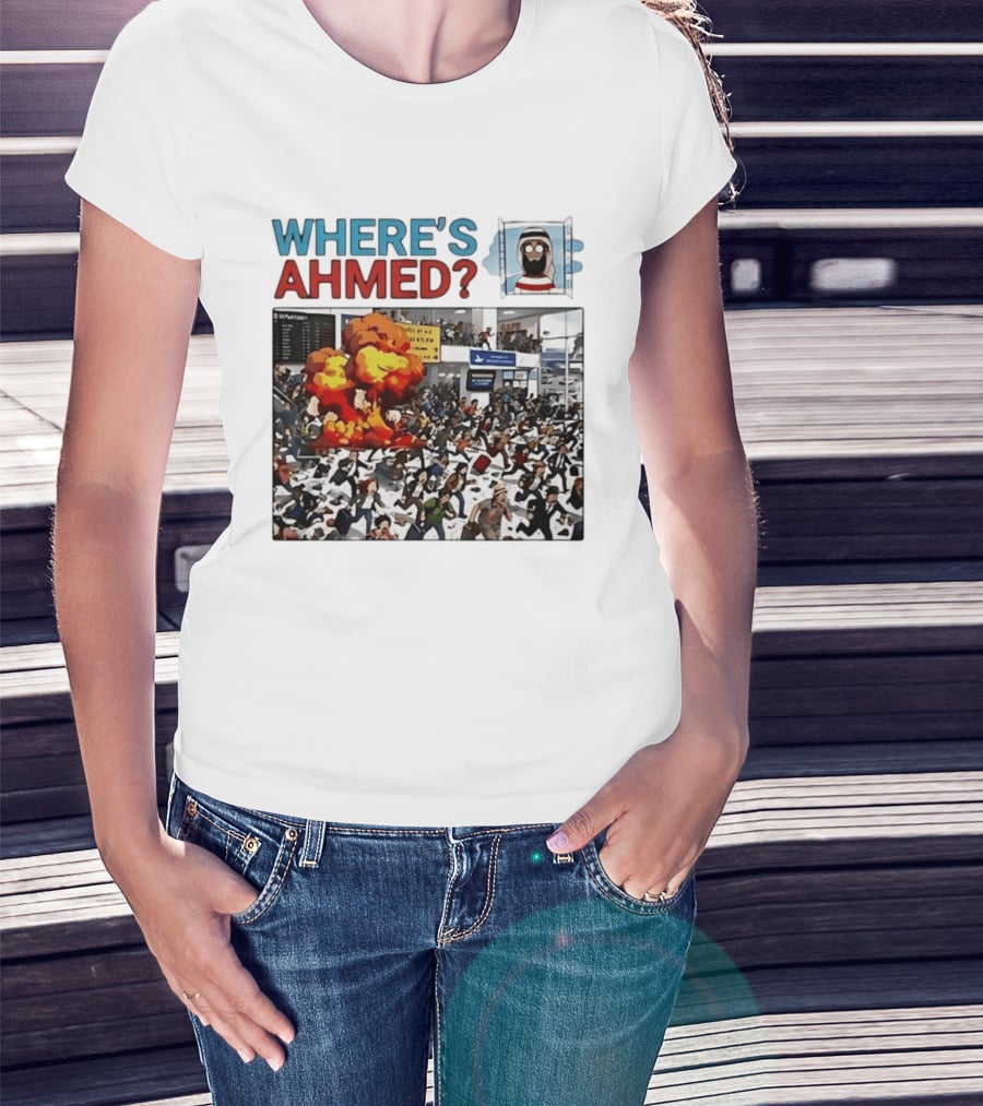 Where's Ahmed Satire Dark Humor Explosion And Crowd Scene T-Shirt