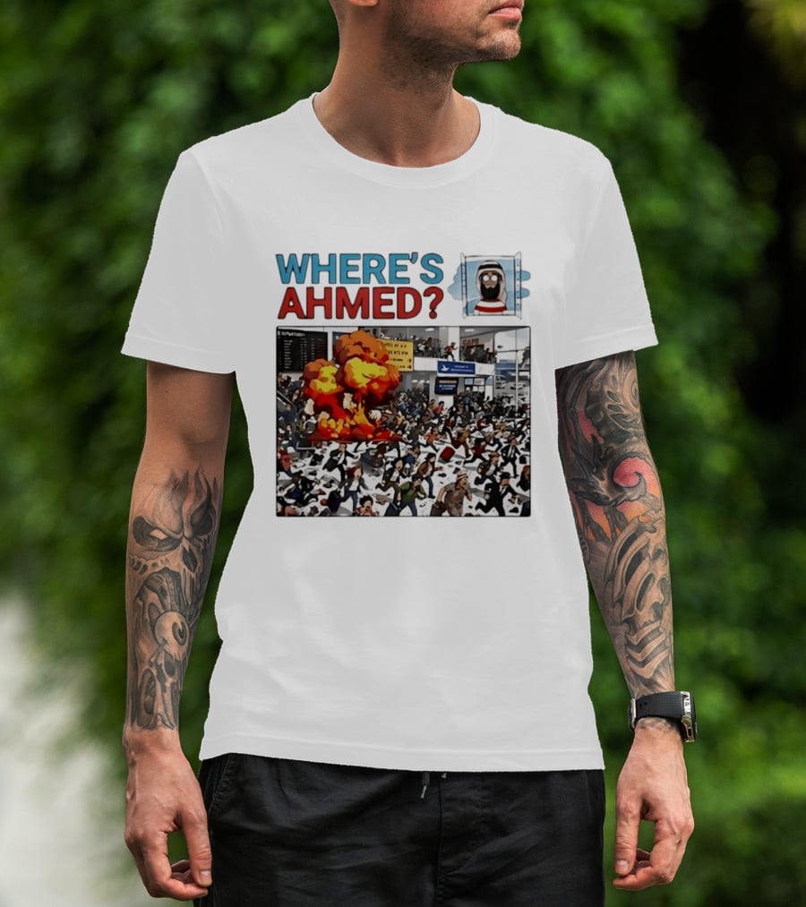Where's Ahmed Satire Dark Humor Explosion And Crowd Scene T-Shirt