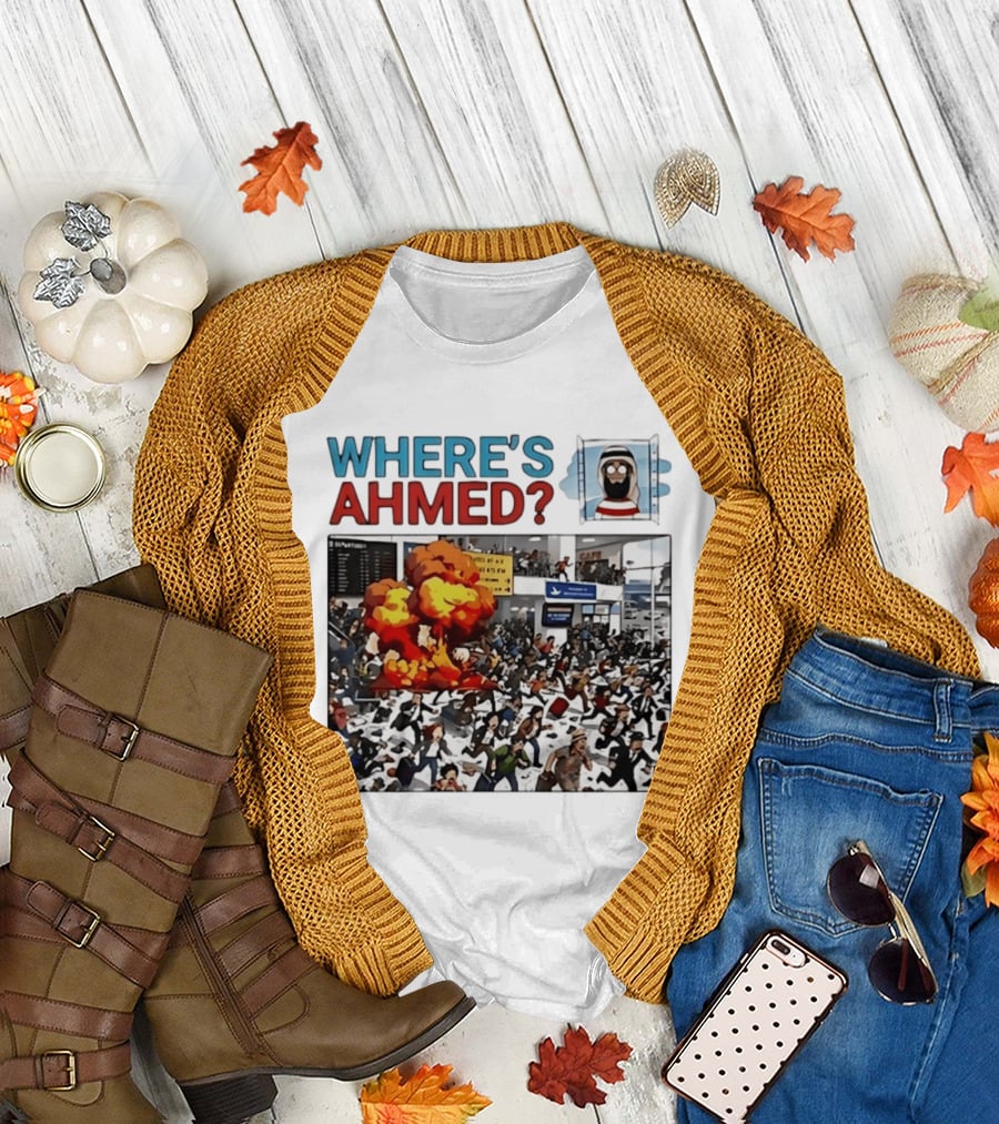 Where's Ahmed Satire Dark Humor Explosion And Crowd Scene T-Shirt