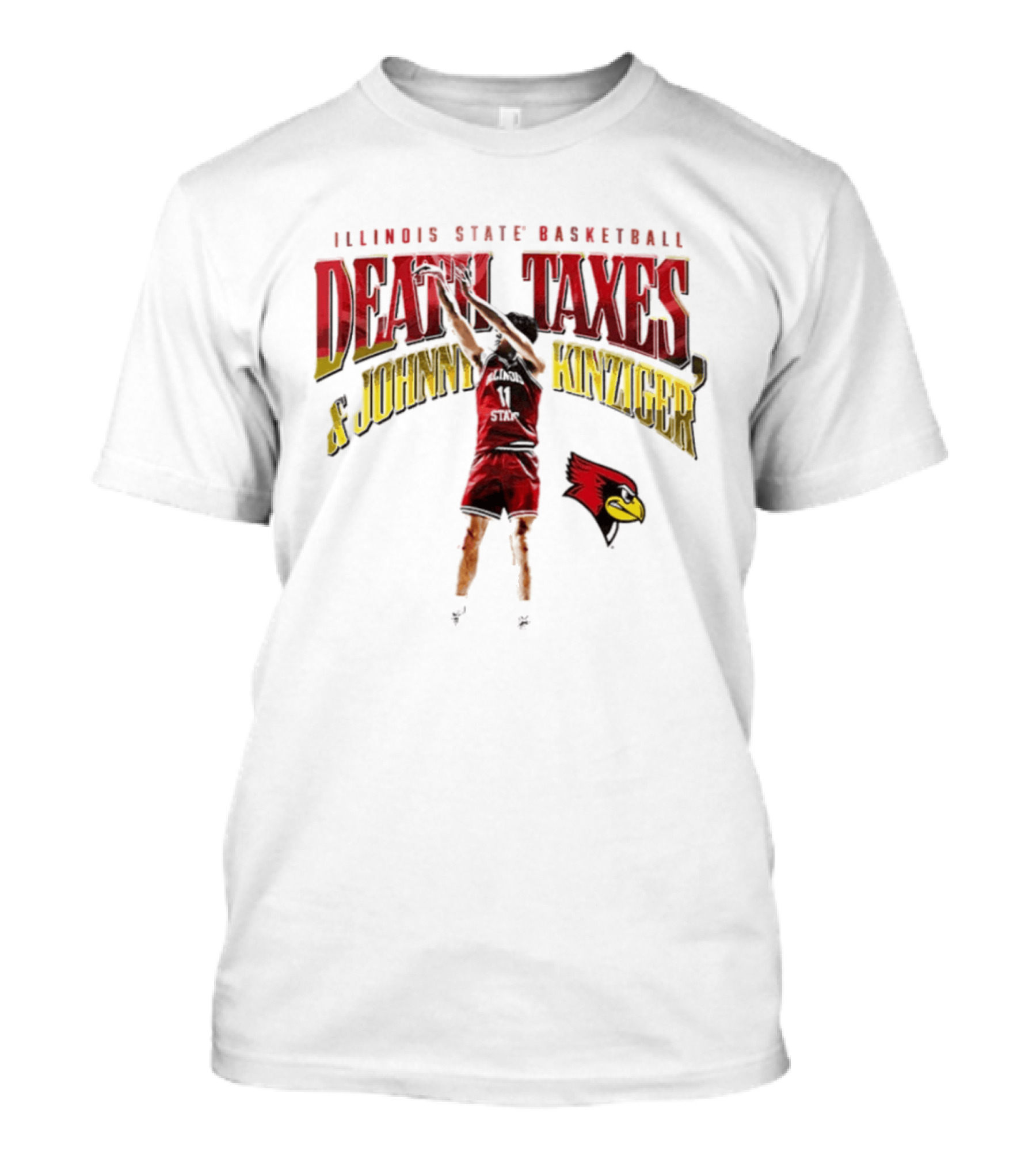 Illinois State Basketball Death Taxes And Johnny Kinziger T-Shirt