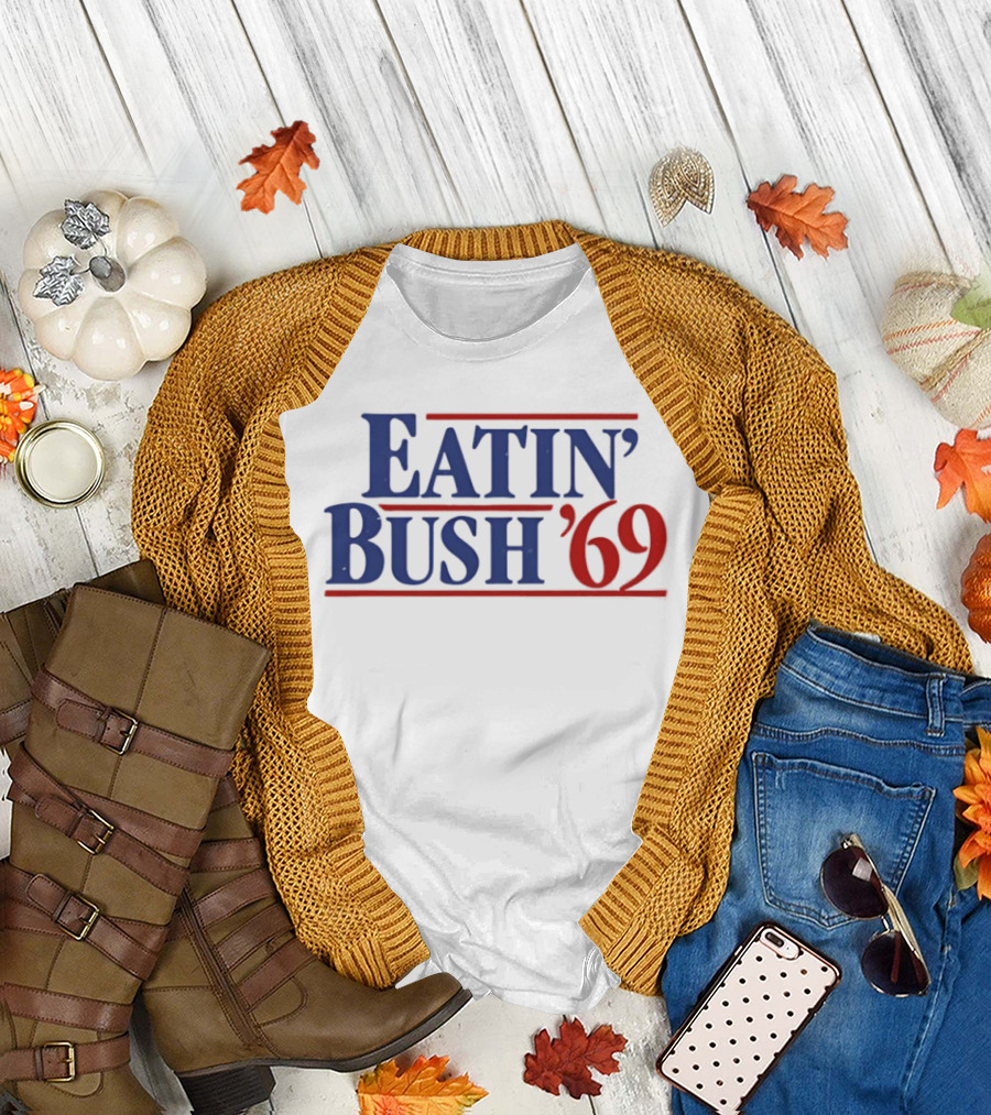 Eatin' Bush '69 Humor Inappropriate Blue Red T-Shirt