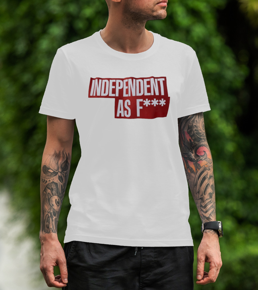 Independent As F*** Bold Red T-Shirt