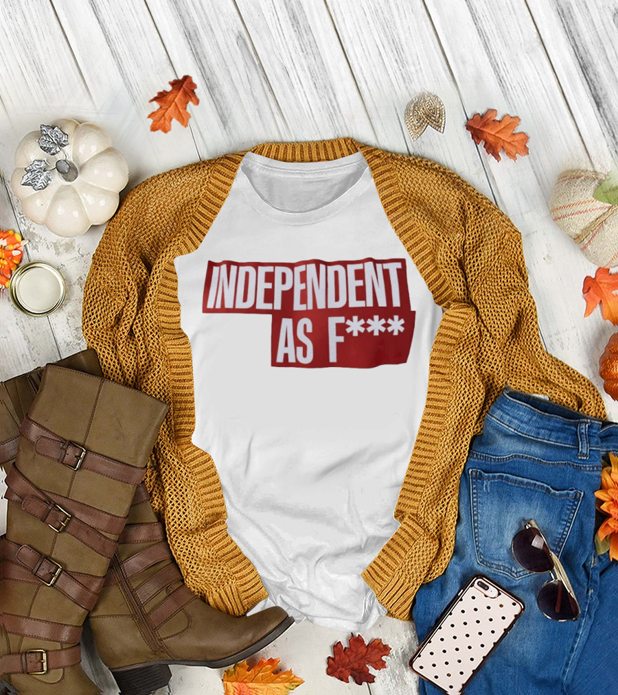 Independent As F*** Bold Red T-Shirt