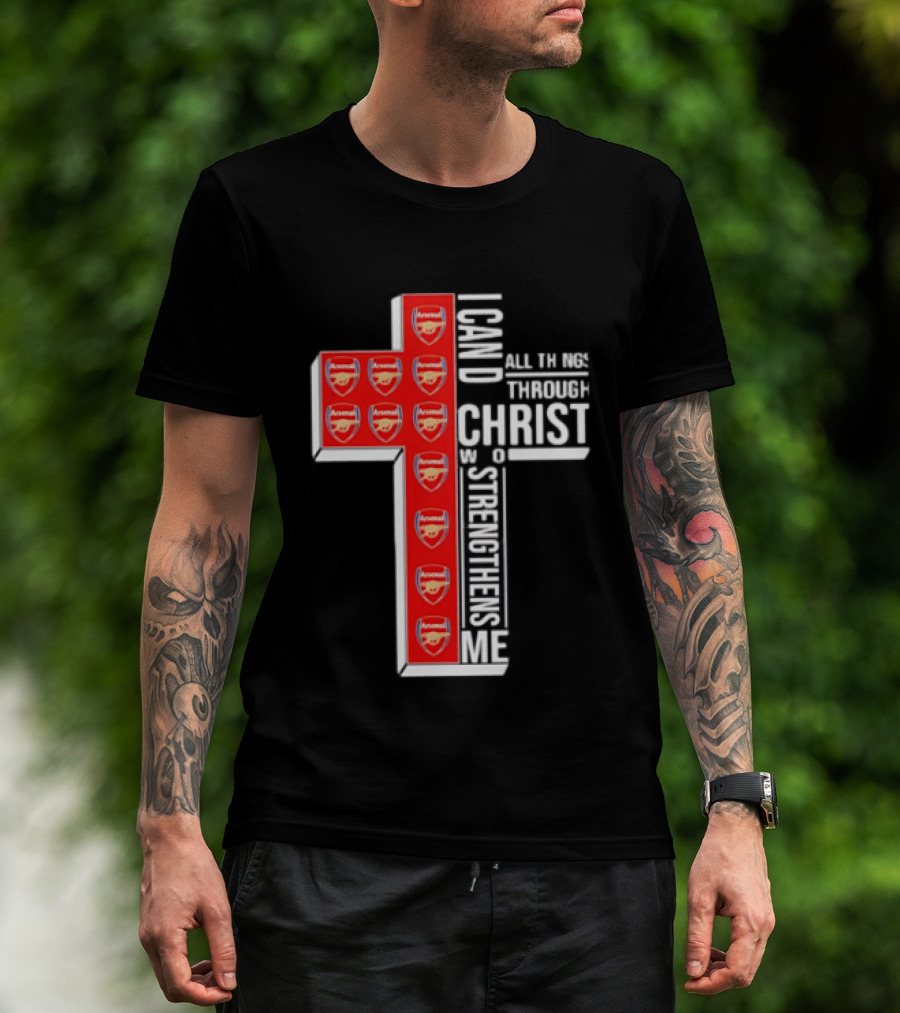Arsenal I Can Do All Things Through Christ Who Strengthens Me Cross T-Shirt