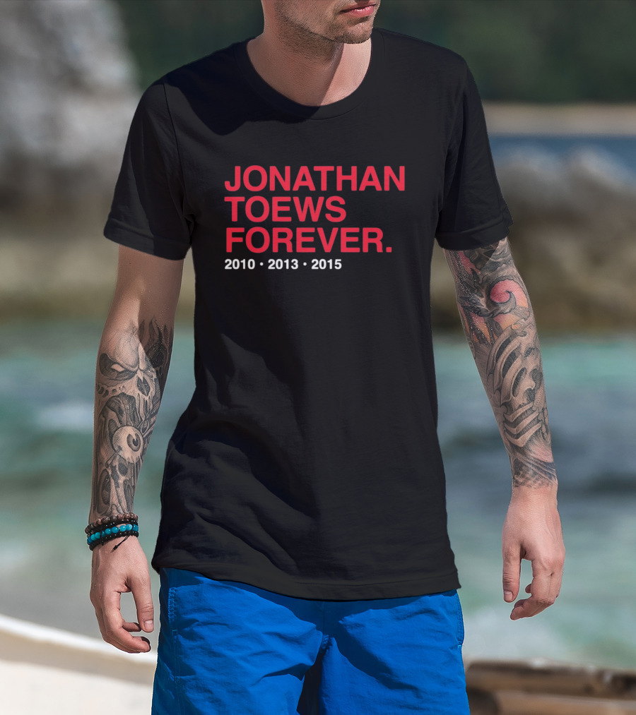 Jonathan Toews Forever 2010 2013 2015 T-Shirt