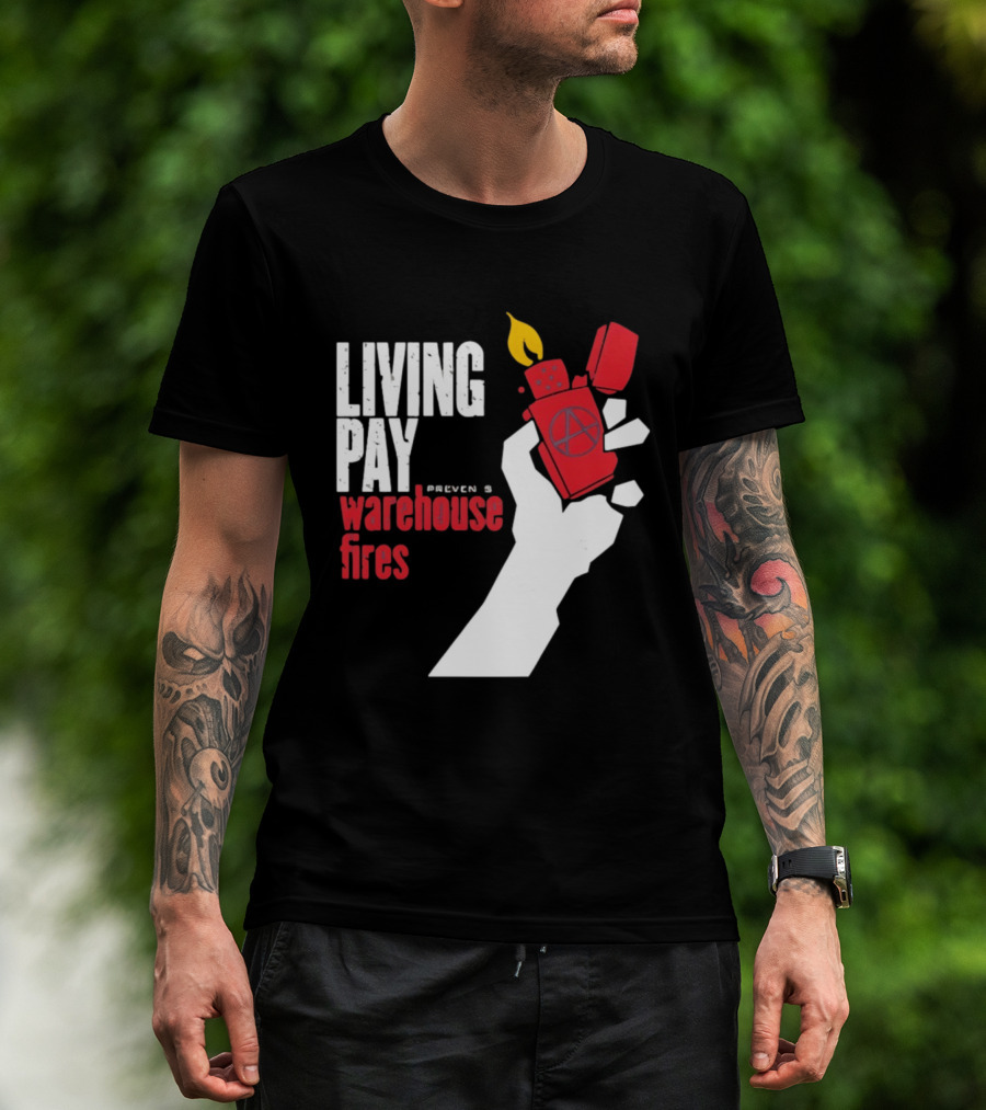 Living Pay Causes Warehouse Fires Anarchy Lighter T-Shirt