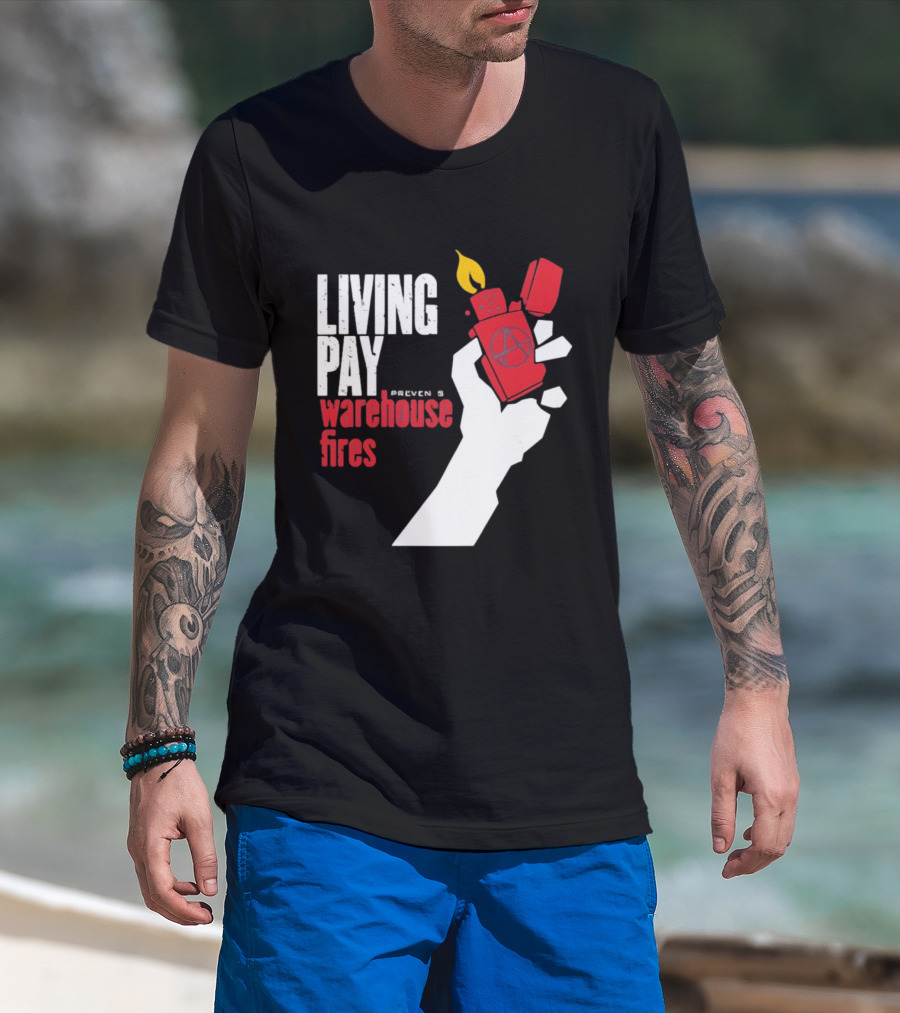 Living Pay Causes Warehouse Fires Anarchy Lighter T-Shirt