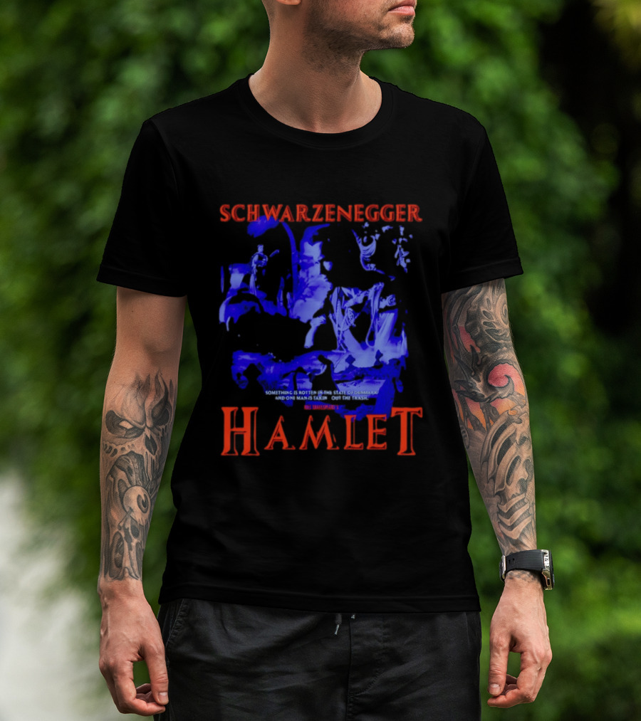 Schwarzenegger Hamlet Something Is Rotten In The State Of Denmark T-Shirt